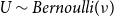 upper U tilde upper B e r n o u l l i left parenthesis nu right parenthesis
