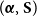 left parenthesis bold italic alpha comma bold upper S right parenthesis
