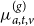 mu Subscript a comma t comma v Superscript left parenthesis g right parenthesis