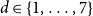 d element of StartSet 1 comma ellipsis comma 7 EndSet