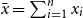 x overbar equals sigma summation Underscript i equals 1 Overscript n Endscripts x Subscript i