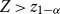 upper Z greater than z Subscript 1 minus alpha