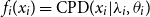 f Subscript i Baseline left parenthesis x Subscript i Baseline right parenthesis equals CPD left parenthesis x Subscript i Baseline vertical bar lamda Subscript i Baseline comma theta Subscript i Baseline right parenthesis