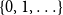 StartSet 0 comma 1 comma ellipsis EndSet