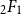 Subscript 2 Baseline upper F 1