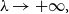 lamda right arrow plus normal infinity comma