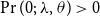 probability left parenthesis 0 semicolon lamda comma theta right parenthesis greater than 0