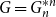 upper G equals upper G Subscript n Superscript asterisk n