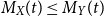 upper M Subscript upper X Baseline left parenthesis t right parenthesis less than or equals upper M Subscript upper Y Baseline left parenthesis t right parenthesis