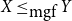 upper X less than or equals Subscript mgf Baseline upper Y