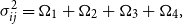 sigma Subscript i j Superscript 2 Baseline equals normal upper Omega 1 plus normal upper Omega 2 plus normal upper Omega 3 plus normal upper Omega 4 comma