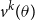v Superscript k Baseline left parenthesis theta right parenthesis