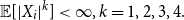 double struck upper E left bracket StartAbsoluteValue upper X Subscript i Baseline EndAbsoluteValue Superscript k Baseline right bracket less than normal infinity comma k equals 1 comma 2 comma 3 comma 4 period