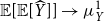 double struck upper E left bracket double struck upper E left bracket ModifyingAbove upper Y With caret right bracket right bracket right arrow mu Subscript upper Y Superscript 1