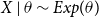 upper X vertical bar theta tilde upper E x p left parenthesis theta right parenthesis