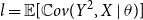l equals double struck upper E left bracket double struck upper C o v left parenthesis upper Y squared comma upper X vertical bar theta right parenthesis right bracket
