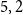5 comma 2