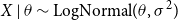upper X vertical bar theta tilde LogNormal left parenthesis theta comma sigma squared right parenthesis
