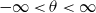 negative normal infinity less than theta less than normal infinity