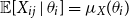 double struck upper E left bracket upper X Subscript i j Baseline vertical bar theta Subscript i Baseline right bracket equals mu Subscript upper X Baseline left parenthesis theta Subscript i Baseline right parenthesis