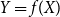 upper Y equals f left parenthesis upper X right parenthesis