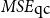 upper M upper S upper E Subscript qc