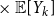 times double struck upper E left bracket upper Y Subscript k Baseline right bracket