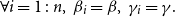 for all i equals 1 colon n comma beta Subscript i Baseline equals beta comma gamma Subscript i Baseline equals gamma period