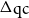 normal upper Delta Subscript qc