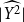 StartAbsoluteValue ModifyingAbove upper Y squared With caret EndAbsoluteValue