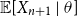 double struck upper E left bracket upper X Subscript n plus 1 Baseline vertical bar theta right bracket