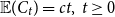 double struck upper E left parenthesis upper C Subscript t Baseline right parenthesis equals c t comma t greater than or equals 0