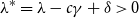 lamda Superscript asterisk Baseline equals lamda minus c gamma plus delta greater than 0