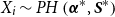 upper X Subscript i Baseline tilde upper P upper H left parenthesis bold italic alpha Superscript asterisk Baseline comma bold italic upper S Superscript asterisk Baseline right parenthesis