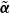 bold italic alpha overtilde