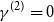 gamma Superscript left parenthesis 2 right parenthesis Baseline equals 0