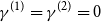 gamma Superscript left parenthesis 1 right parenthesis Baseline equals gamma Superscript left parenthesis 2 right parenthesis Baseline equals 0