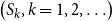 left parenthesis upper S Subscript k Baseline comma k equals 1 comma 2 comma ellipsis right parenthesis