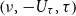 left parenthesis nu comma minus upper U Subscript tau Baseline comma tau right parenthesis