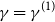 gamma equals gamma Superscript left parenthesis 1 right parenthesis