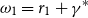 omega 1 equals r 1 plus gamma Superscript asterisk