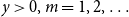 y greater than 0 comma m equals 1 comma 2 comma ellipsis