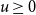 u greater than or equals 0
