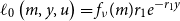 script l 0 left parenthesis m comma y comma u right parenthesis equals f Subscript nu Baseline left parenthesis m right parenthesis r 1 e Superscript minus r 1 y