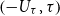 left parenthesis minus upper U Subscript tau Baseline comma tau right parenthesis