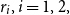 r Subscript i Baseline comma i equals 1 comma 2 comma