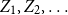 upper Z 1 comma upper Z 2 comma ellipsis