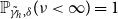 double struck upper P Subscript gamma overtilde Sub Subscript h Subscript comma delta Baseline left parenthesis nu less than normal infinity right parenthesis equals 1