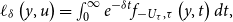 script l Subscript delta Baseline left parenthesis y comma u right parenthesis equals integral Subscript 0 Superscript normal infinity Baseline e Superscript minus delta t Baseline f Subscript minus upper U Sub Subscript tau Subscript comma tau Baseline left parenthesis y comma t right parenthesis d t comma