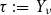 tau colon equals upper Y Subscript nu Baseline